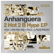 Anhanguera - 2 Hot 2 B Hype