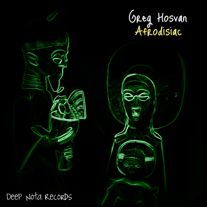 Greg Hosvan - Afrodisiac
