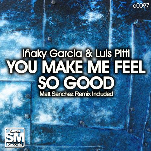 Inaky Garcia & Luis Pitti - You Make Me Feel So Good