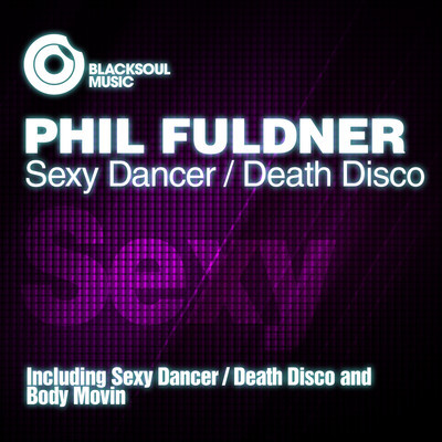 Phil Fuldner - Sexy Dancer / Death Disco