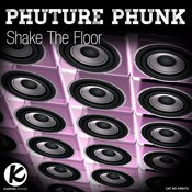 Phuture Phunk - Shake The Floor