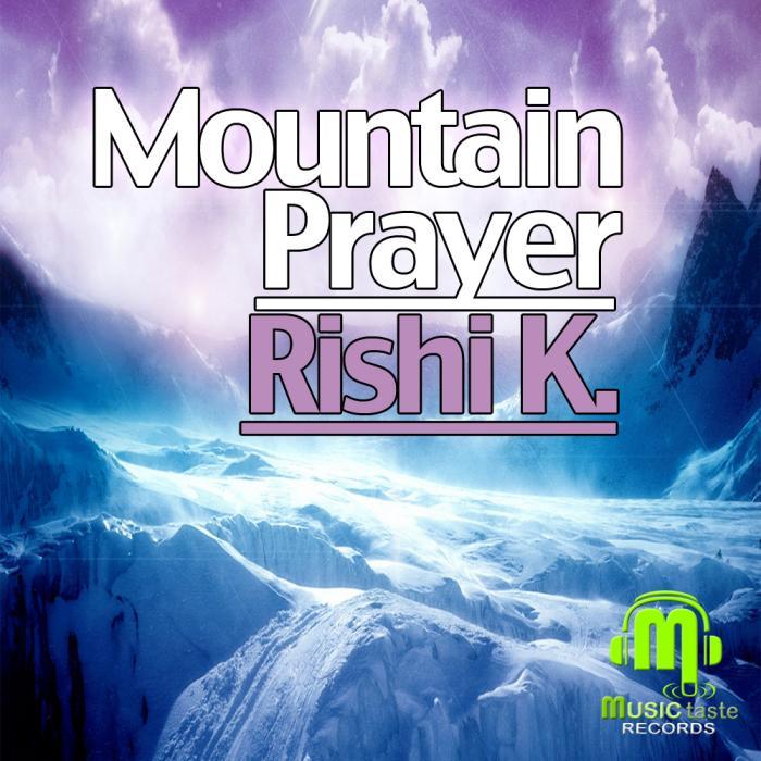 Rishi K. - Mountain Prayer EP