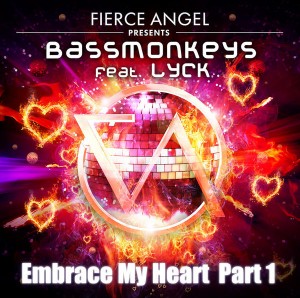 Bassmonkeys feat. Lyck – Embrace My Heart (Part 1)