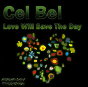 Cei Bei - Love Will Save The Day