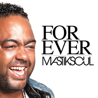 Mastiksoul - Forever