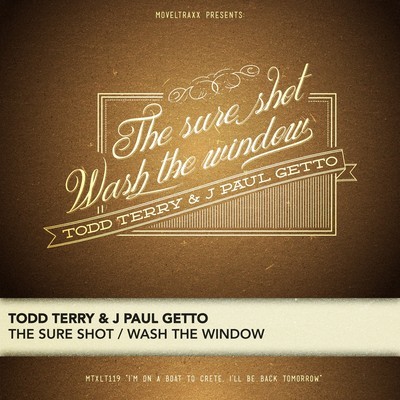 Todd Terry, J Paul Getto - The Sure Shot / Wash The Window