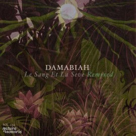 Damabiah - Le Sang Et La Seve Remixed