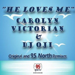 Carolyn Victorian & DJ Oji - He Loves Me