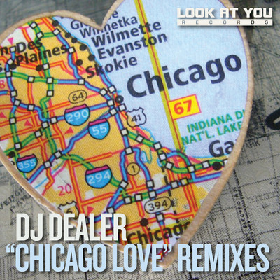 DJ Dealer - Chicago Love (Remixes)
