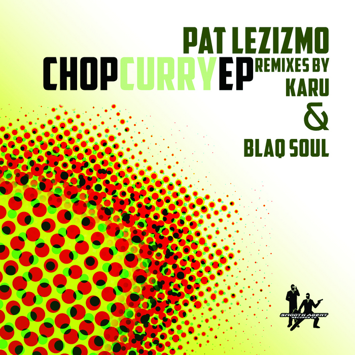 Pat Lezizmo - Chop Curry EP