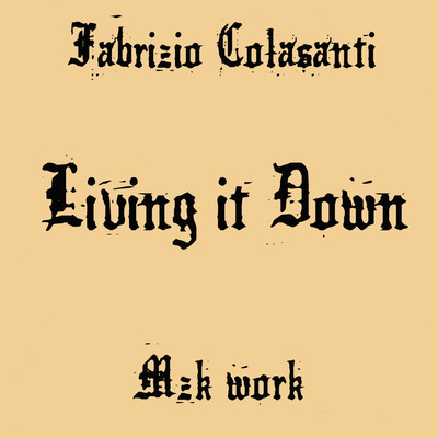 Fabrizio Colasanti - Living it Down