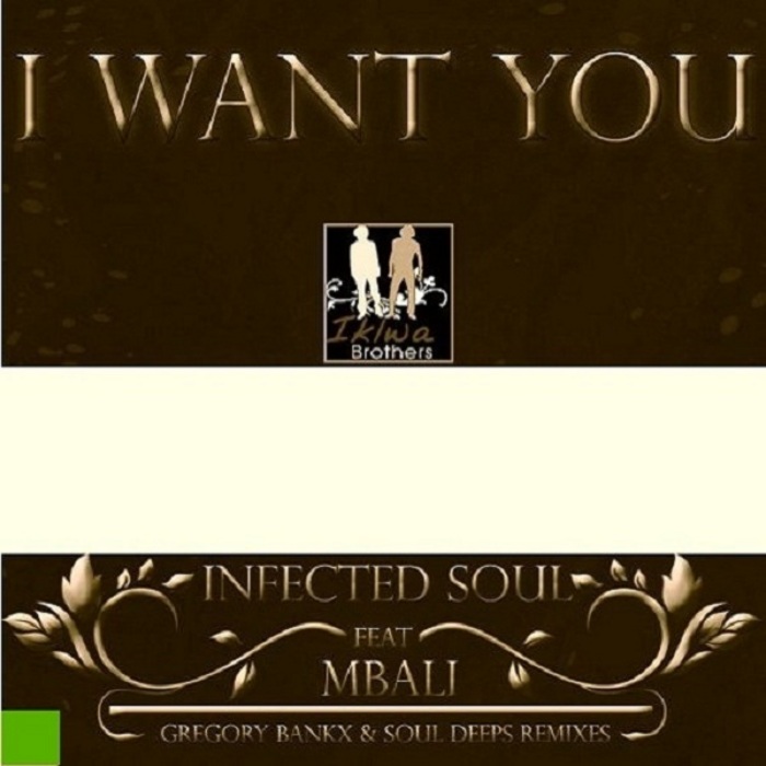Infected Soul Feat. Mbali - I Want You