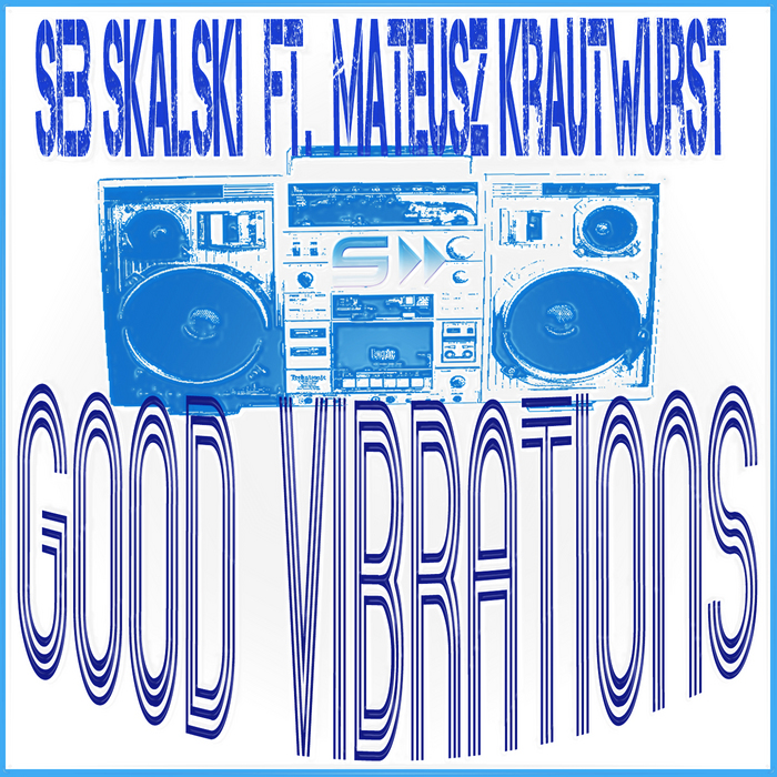 Seb Skalski feat. Mateusz Krautwurst - Good Vibrations