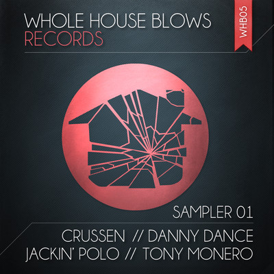Crussen, Jackin Polo, Danny Dance, Tony Monero - Whole House Blows Sampler Vol.1