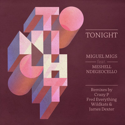 Miguel Migs feat. Meshell Ndegeocello - Tonight (Incl. Fred Everything & Crazy P Mixes)