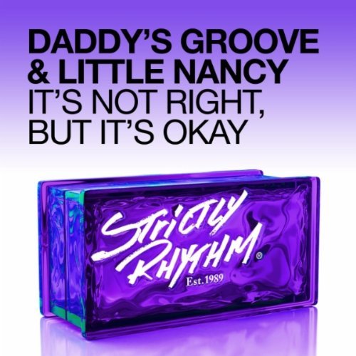 Daddys Groove & Little Nancy - Its Not Right But Its Okay (Incl. Richard Dinsdale Remix)