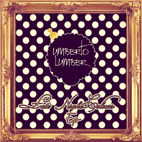 Umberto Lumber - Late Night Colours EP