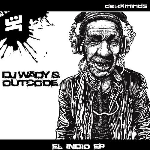 DJ Wady & Outcode - El Indio EP