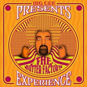 Big Cee - The Butter Factory Experience