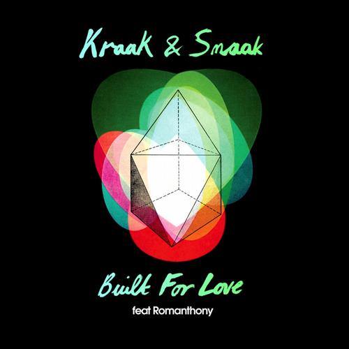 Kraak & Smaak - Built For Love feat. Romanthony