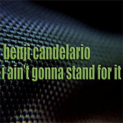 Benji Candelario - I Aint Gonna Stand For It