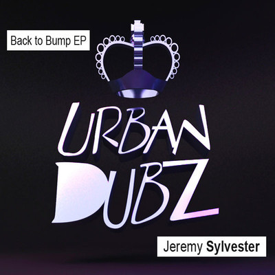 Jeremy Sylvester - Back to Bump EP
