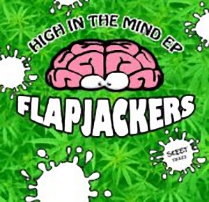 Flapjackers - High In The Mind EP