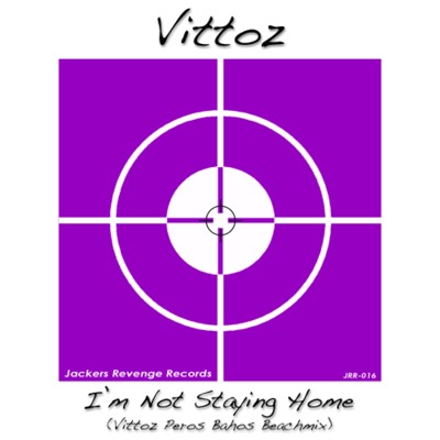 Vittoz - Im Not Staying Home