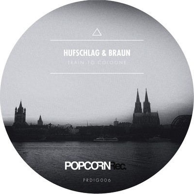 Hufschlag and Braun - Train To Cologne EP