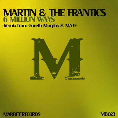 Martin and The Frantics - 6 Million Ways