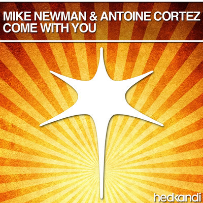 Mike Newman and Antoine Cortez - Come With You
