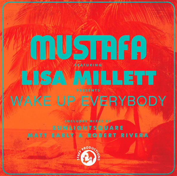 Mustafa feat Lisa Millett - Wake Up Evrybody