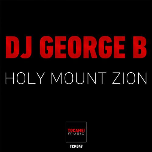 DJ George B - Holy Mount Zion