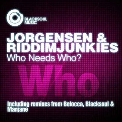 Jorgensen and Riddimjunkies - Who Needs Who (Belocca Blacksoul and Manjane Remixes)
