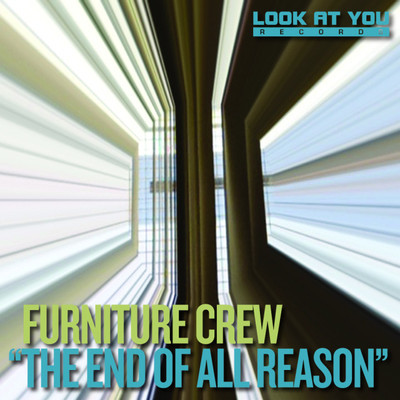Furniture Crew - The End Of All Reason