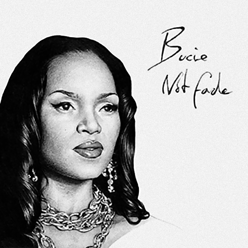 Bucie - Not Fade