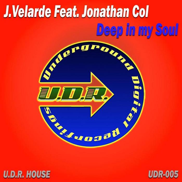 Jonathan Col, J. Velarde - Deep In My Soul