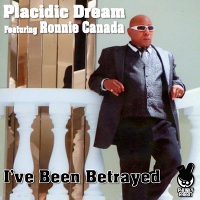 Placidic Dream feat Ronnie Canada - Ive Been Betrayed