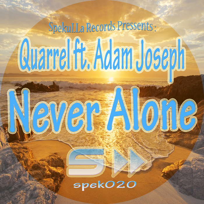 Quarrel feat. Adam Joseph - Never Alone