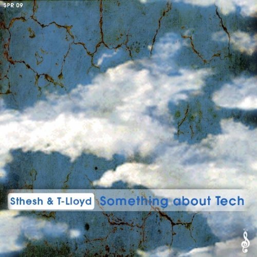 Sthesh & T-Lloyd - Something About Tech EP