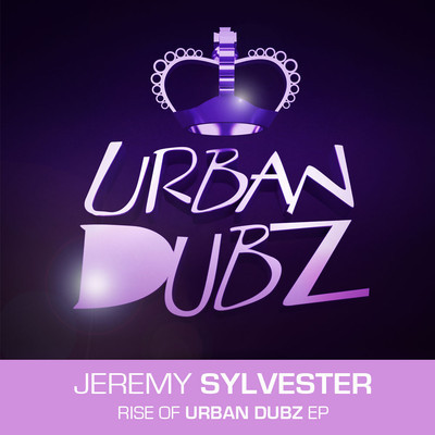 Jeremy Sylvester - Rise of Urban Dubz EP