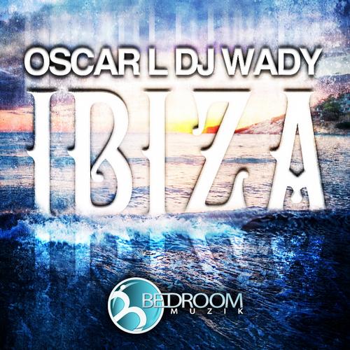 DJ Wady, Oscar L - Ibiza