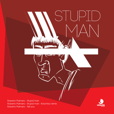 Roberto Palmero - Stupid Man EP