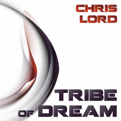 Chris Lord - Tribe Of Dream