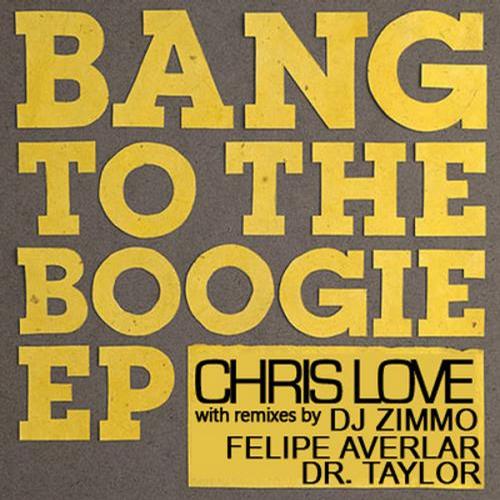 Chris Love - Bang To The Boogie EP