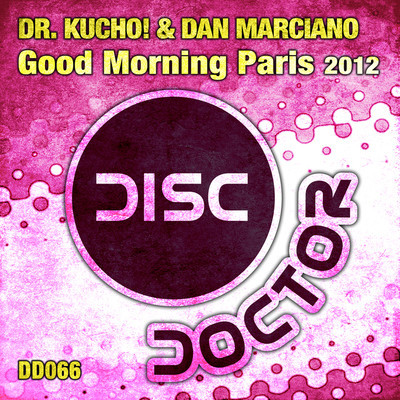 Dr. Kucho & Dan Marciano - Good Morning Paris 2012