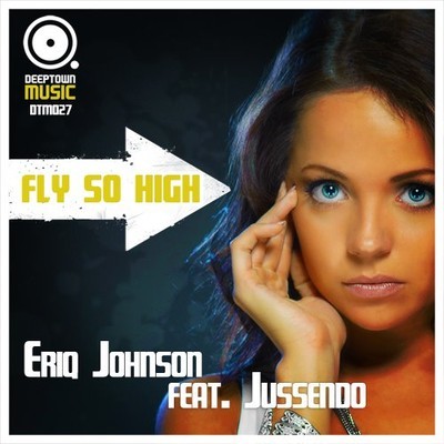 Eriq Johnson feat Jussendo - Fly So High