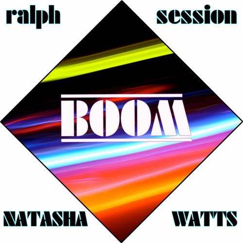Natasha Watts, Ralph Session - Boom