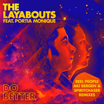 The Layabouts feat. Portia Monique - Do Better (Reel People, Aki Bergen & Spiritchaser Remixes)