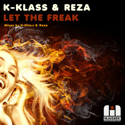 K-Klass & Reza - Let The Freak